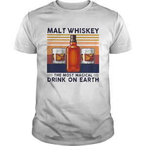 Malt Whiskey The Most Magical Drink On Earth Shirt